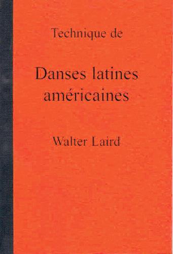 Technique des Danses Latines Américaines, Walter Laird
